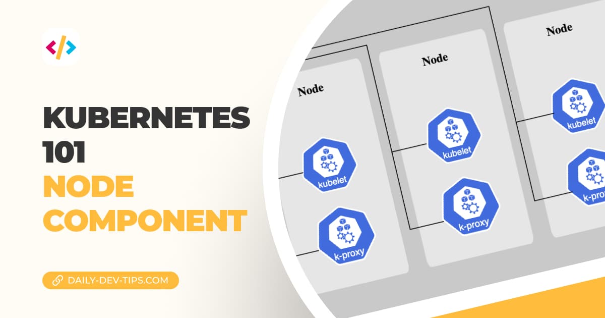 Kubernetes 101 - Node component