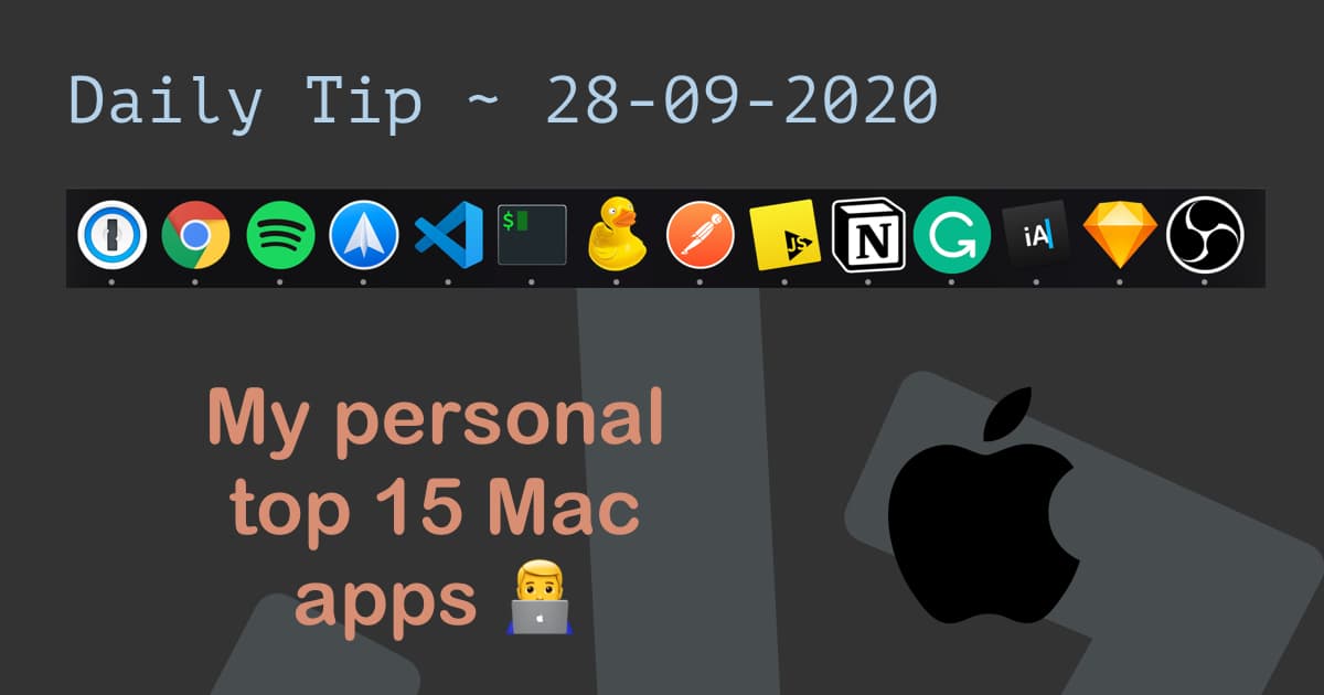 My personal top 15 Mac apps ๐จโ๐ป